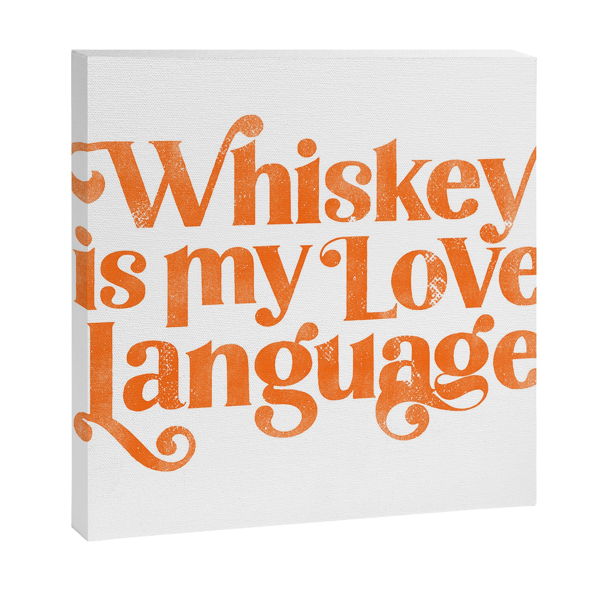 "Whiskey Is My Love Language" Cute Orange Typography Design For Whiskey Lovers! Canvas Print