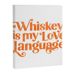 "Whiskey Is My Love Language" Cute Orange Typography Design For Whiskey Lovers! Canvas Print