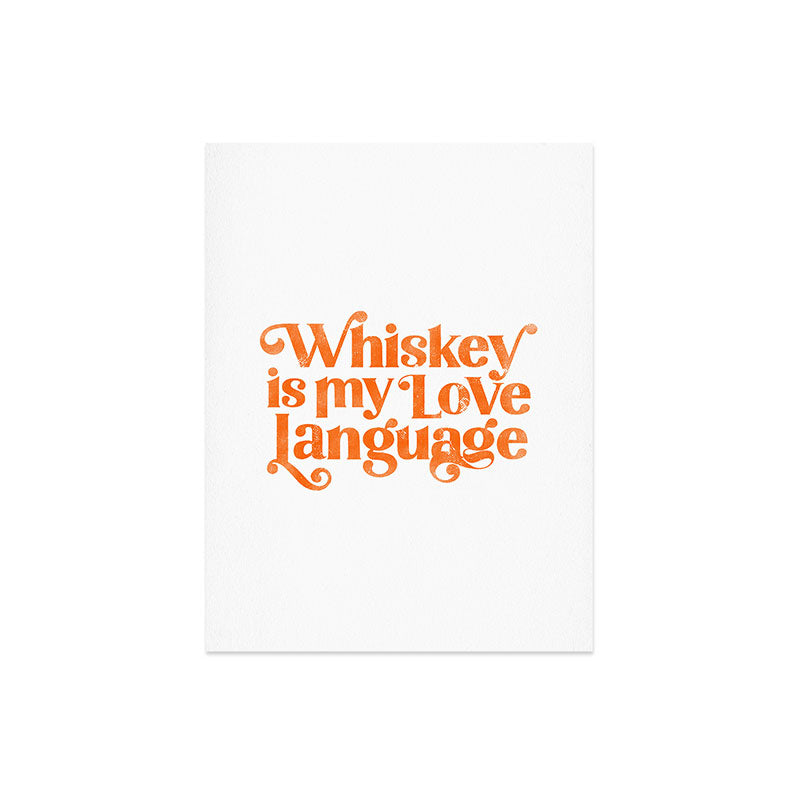 "Whiskey Is My Love Language" Cute Orange Typography Design For Whiskey Lovers! Art Print