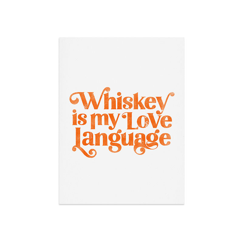 "Whiskey Is My Love Language" Cute Orange Typography Design For Whiskey Lovers! Art Print
