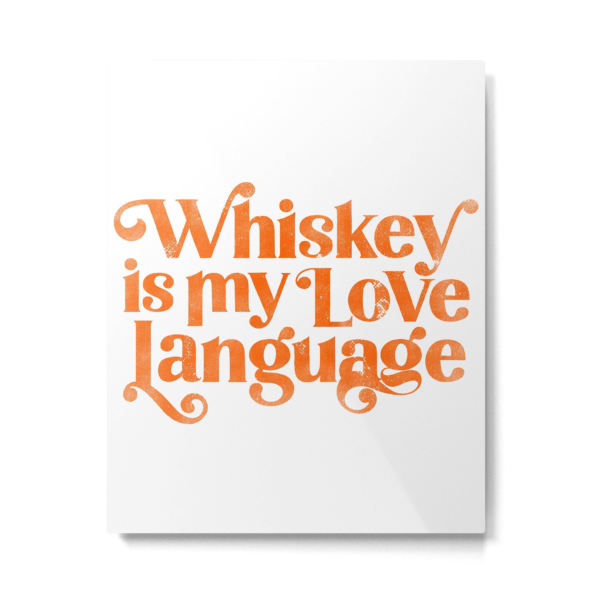 "Whiskey Is My Love Language" Cute Orange Typography Design For Whiskey Lovers! Metal Print