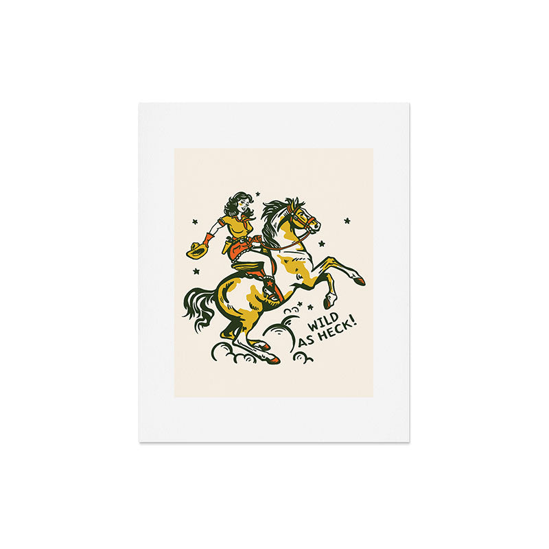 "Wild As Heck" A Cowgirl & Her Horse Art Print