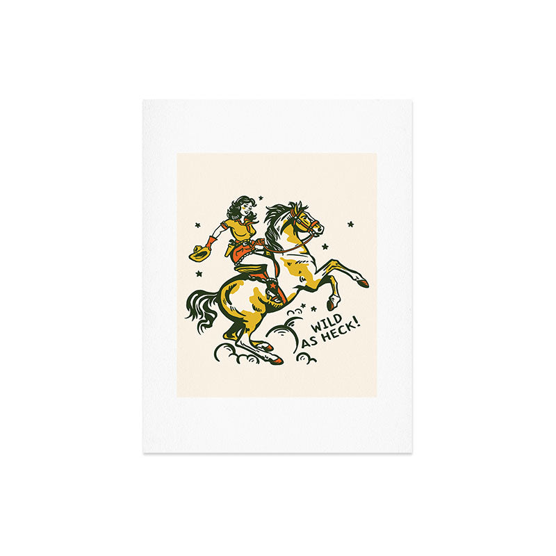 "Wild As Heck" A Cowgirl & Her Horse Art Print