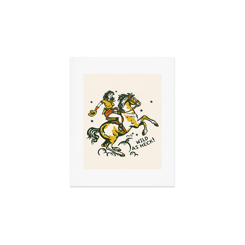 "Wild As Heck" A Cowgirl & Her Horse Art Print
